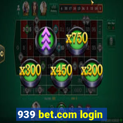 939 bet.com login